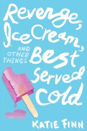 Revenge, Ice Cream, and Other Things Best Served Cold (A Broken Hear — VERY GOOD