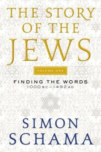 The Story of the Jews Volume One: Finding the Words 1000 BC-1492 AD — GOOD