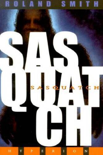 Sasquatch — Paperback By Smith, Roland — GOOD