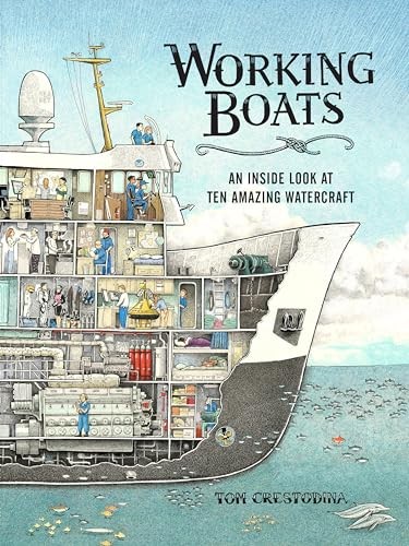 Working Boats: An Inside Look at Ten Amazing Wate… by Crestodina, Tom Hardback