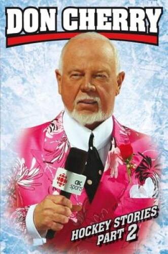 Don Cherry’s Hockey Stories, Part 2 — Hardcover By Cherry, Don — VERY GOOD