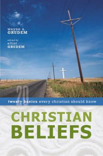 Christian Beliefs: Twenty Basics Every Chri- 0310255996, paperback, Wayne Grudem