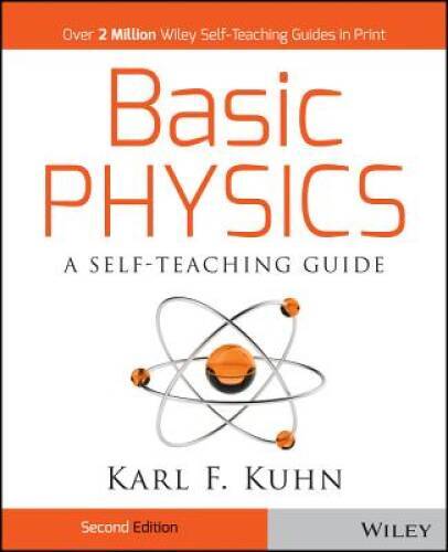 Basic Physics: A Self-Teaching Guide — Paperback By Karl F. Kuhn — VERY GOOD