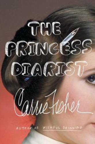 The Princess Diarist — Hardcover By Fisher, Carrie — VERY GOOD