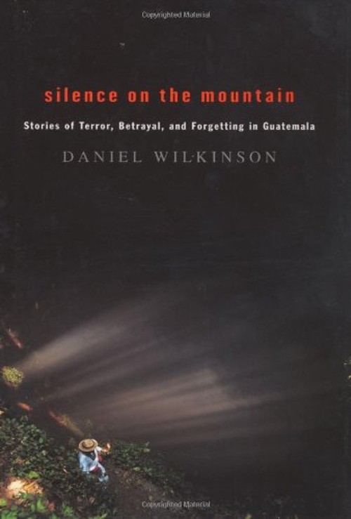 Silence on the Mountain : Stories of Terror, Betrayal, and Forget