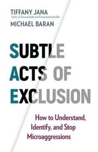Subtle Acts of Exclusion: How to Understand, Identify, and Stop Microaggr — GOOD