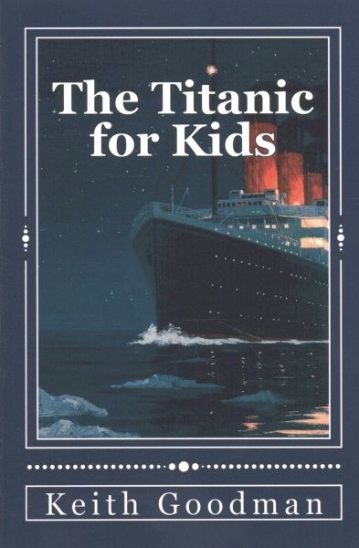 Titanic for Kids, Paperback by Goodman, Keith, Like New Used, Free shipping i…
