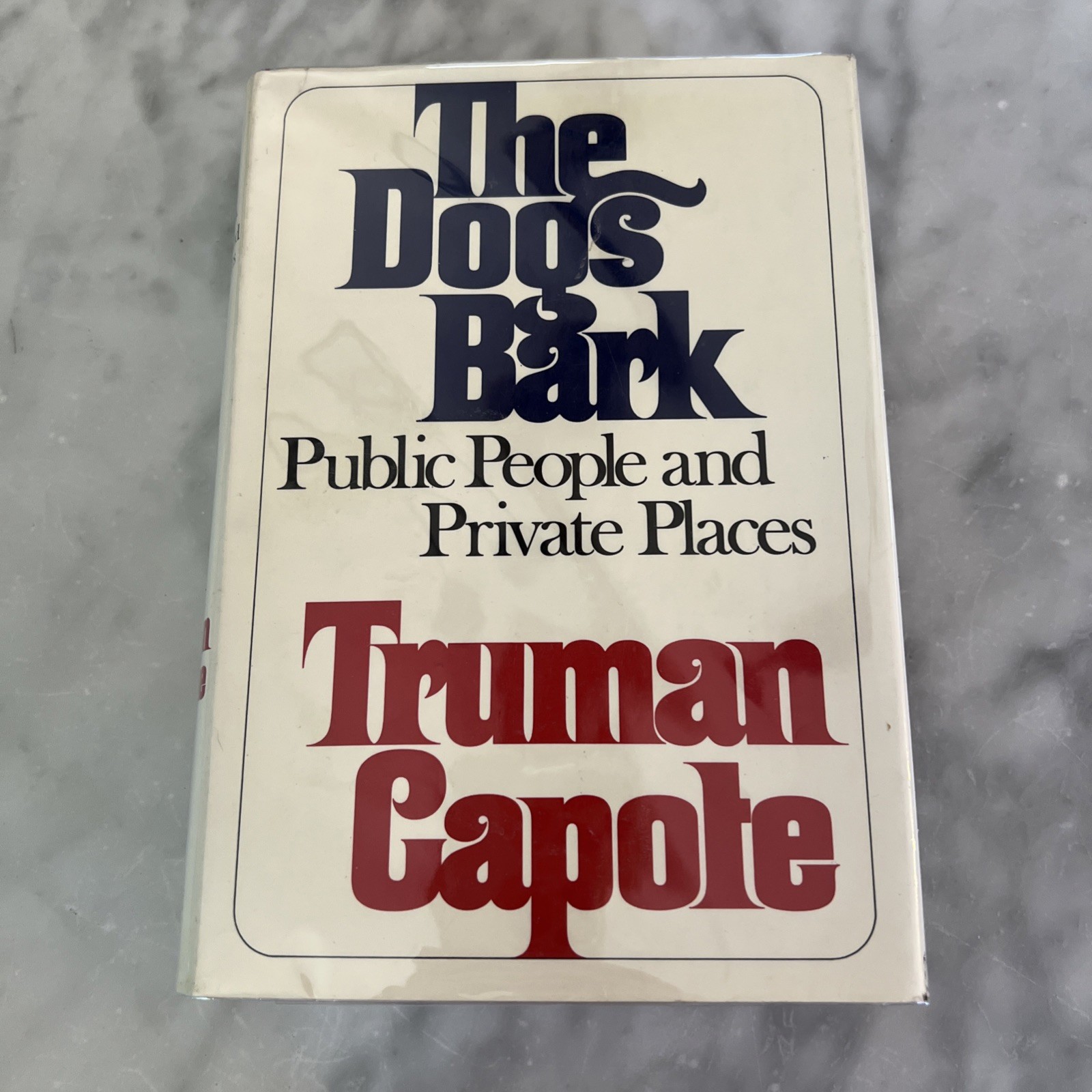 The Dogs Bark: Public People and Private Places, by Truman Capote, First Edition