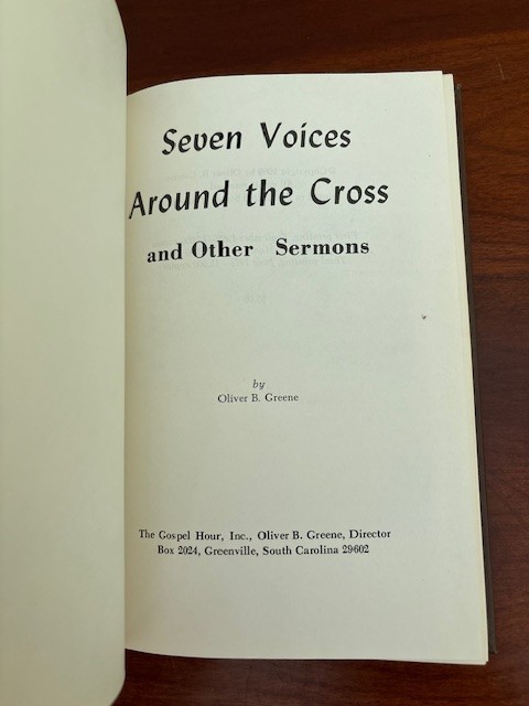 Seven Voices Around The Cross: & Other Sermons by Oliver B. Greene, Gospel Hour