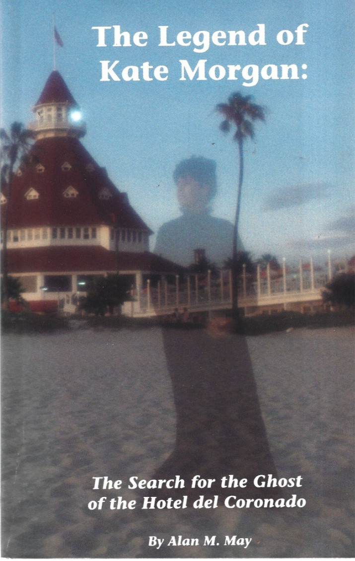 The Legend of Kate Morgan: The Search for the Ghost of the Hotel Coronado/A. May