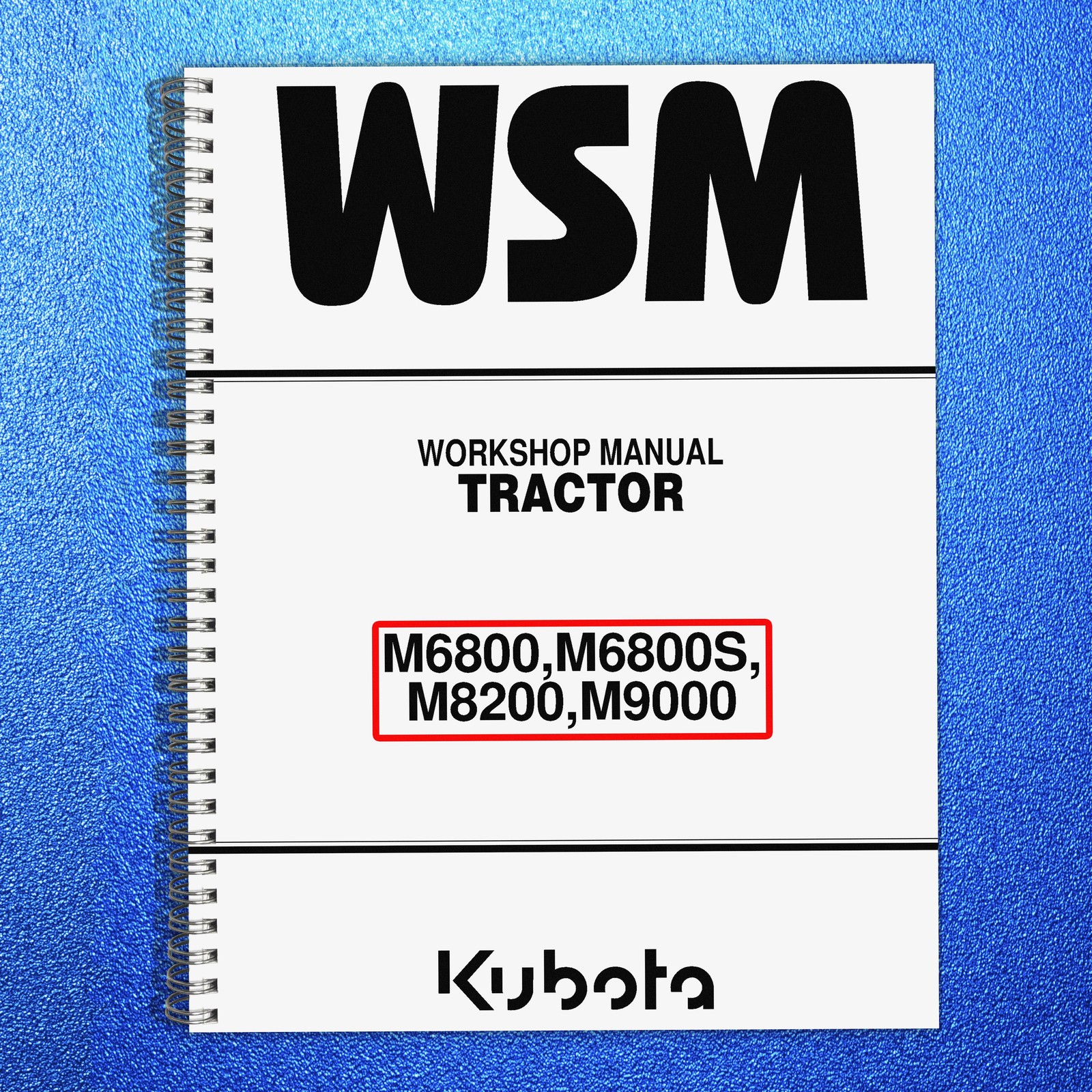 KUBOTA M6800 M6800S M8200 M9000 Tractor Service Repair Workshop Manual WSM