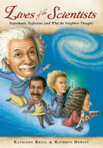 Lives of the Scientists: Experiments, Explosions (and What the Neighbors — GOOD