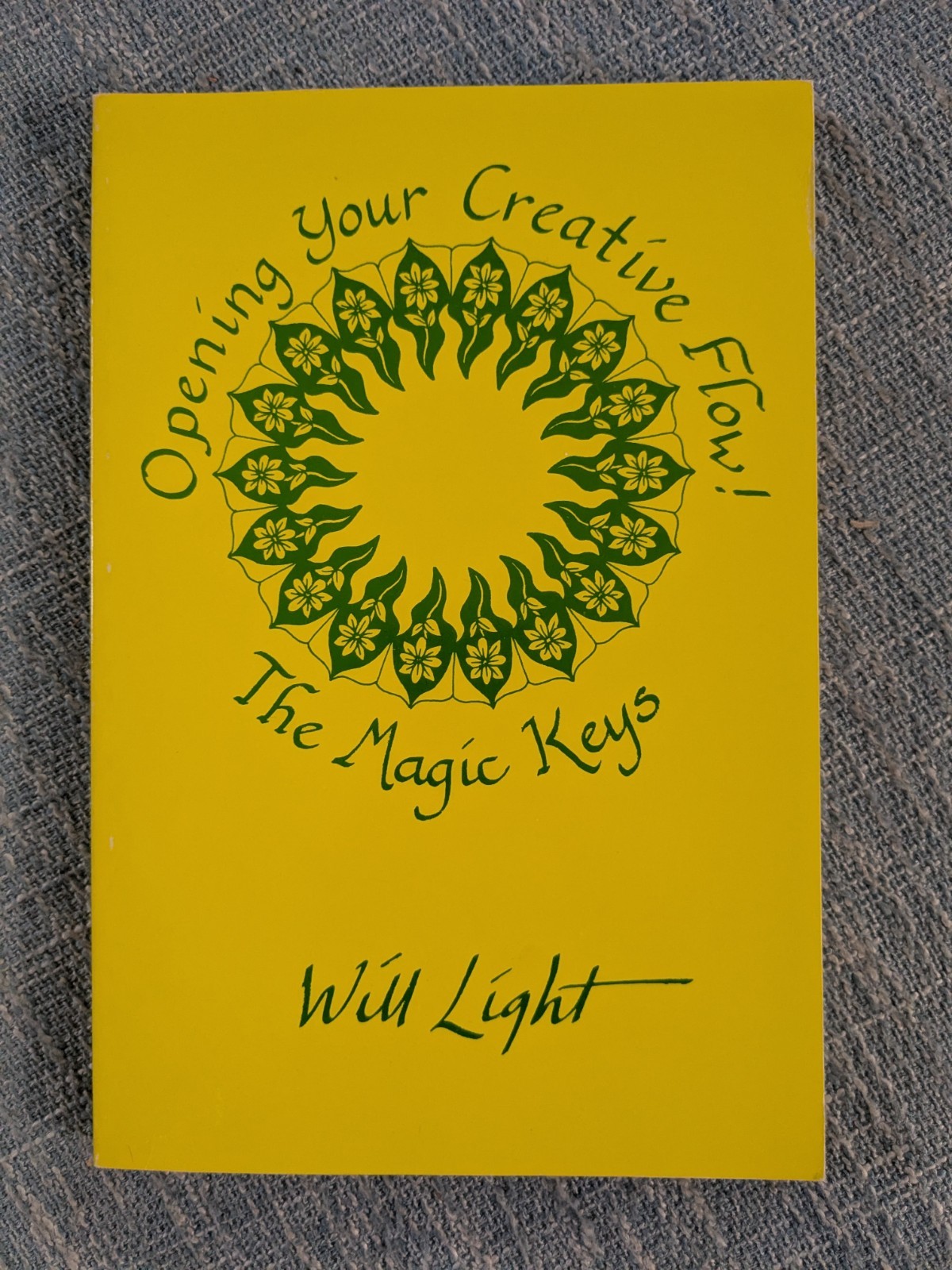 Opening Your Creative Flow — The Magic Keys by Will Light — 140 Pages