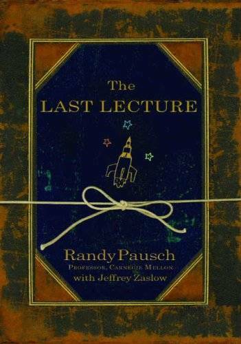 THE LAST LECTURE Publisher: Hyperion Books — Paperback By RANDY PAUSCH — GOOD