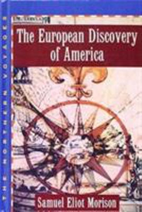 The European Discovery of America : Volume 1: the Northern Voyage