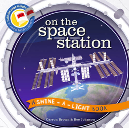On the Space Station (A Shine-A-Light Book ) — Hardcover By Carron Brown — GOOD
