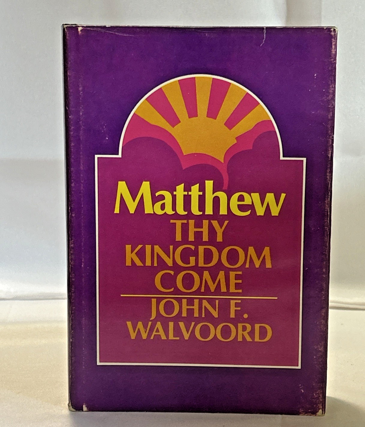 Matthew: Thy Kingdom Come (1974) ~ John F. Walvoord ~ Hardcover