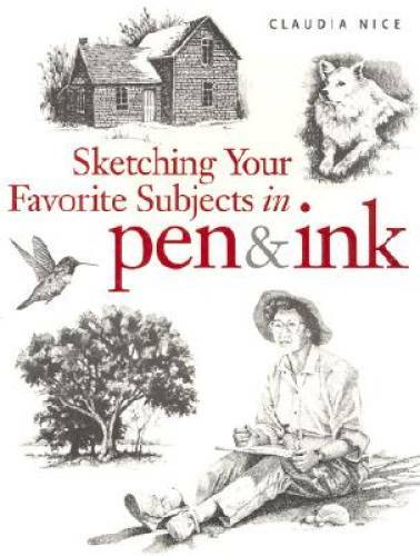 Sketching Your Favorite Subjects in Pen & Ink — Paperback — GOOD