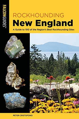Rockhounding New England: A Guide to 100 of the Region’s Best Rockhoundin — GOOD