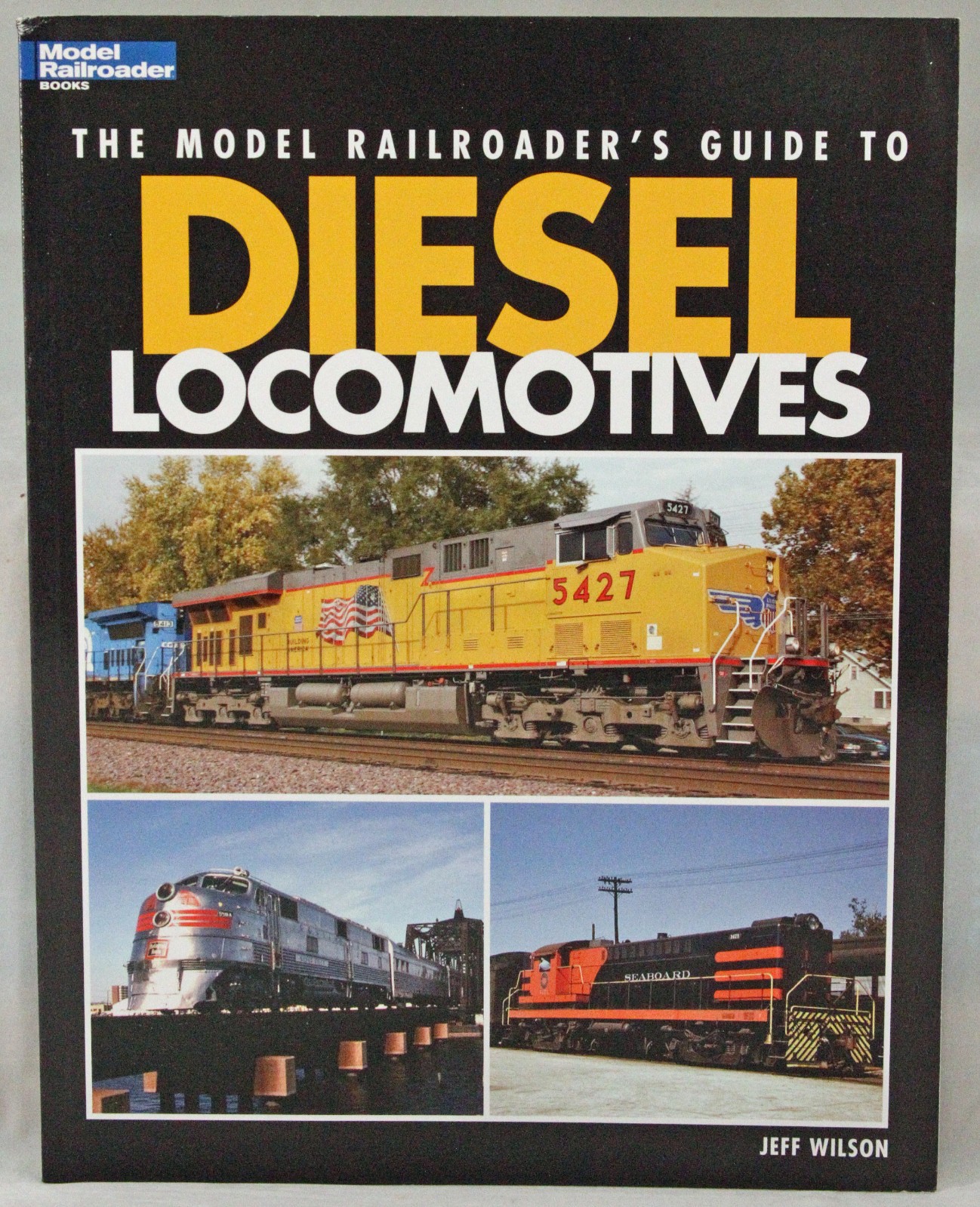 Model Railroader — Guide to Diesel Locomotives — Jeff Wilson — Softcover
