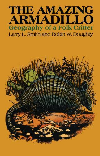 The Amazing Armadillo: Geography of a Folk Critter paperback Used — Good