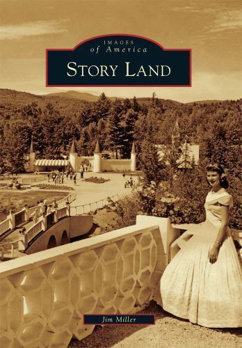 Story Land; Images of America — 9780738573038, paperback, Jim Miller