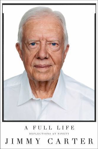 A Full Life: Reflections at Ninety — hardcover, 1501115634, Jimmy Carter