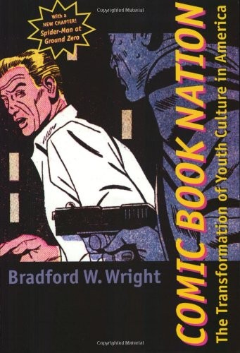 Comic Book Nation: The Transformation of Youth Culture in America — paperbac…