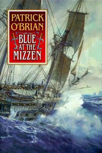 Blue at the Mizzen (Aubrey Maturin) — Hardcover By OBrian, Patrick — GOOD