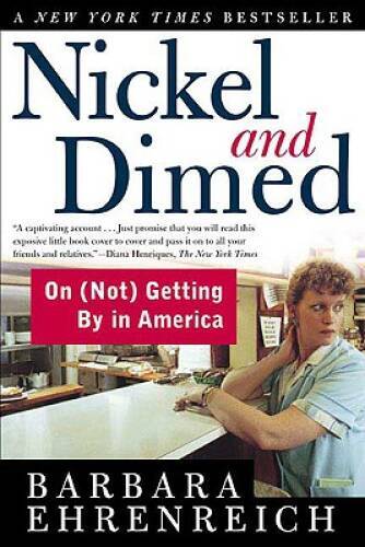 Nickel and Dimed: On (Not) Getting By in America — Paperback — GOOD