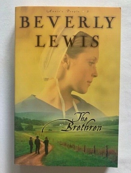 Annie’ s People Ser ; # 3 The Brethren by Beverly Lewis 2006 Paperback