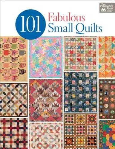 101 Fabulous Small Quilts — Paperback By That Patchwork Place — VERY GOOD