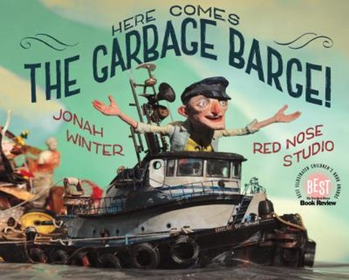 Here Comes the Garbage Barge! Library Binding Jonah Winter