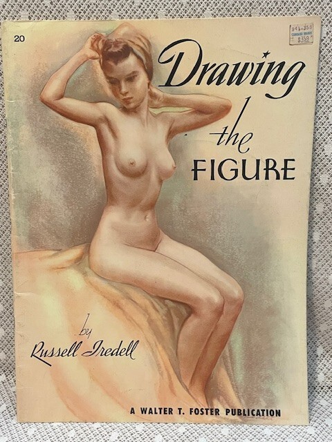 «Drawing the Figure» Art Book ~ by Russell Iredell ~ Walter T Foster Publication