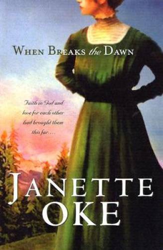 When Breaks the Dawn (Canadian West #3) — Paperback By Oke, Janette — GOOD