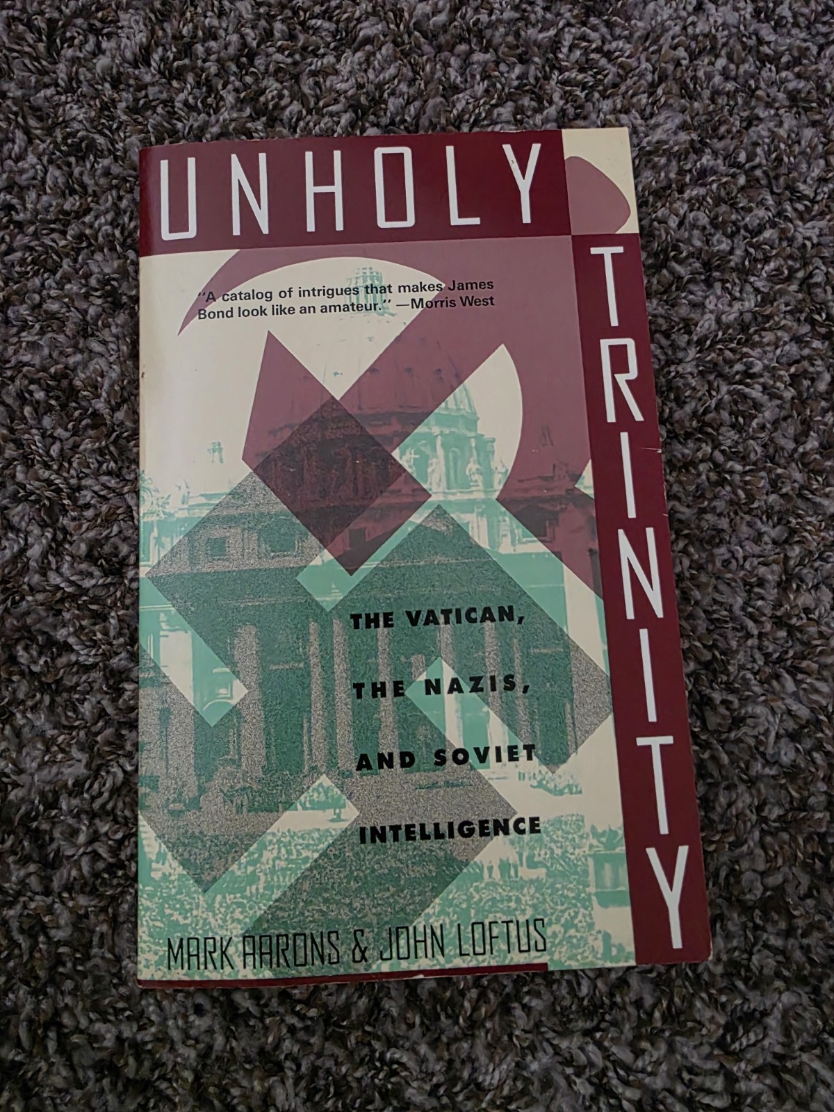 Unholy Trinity : The Vatican, the Nazis and Soviet Intelligence by John…