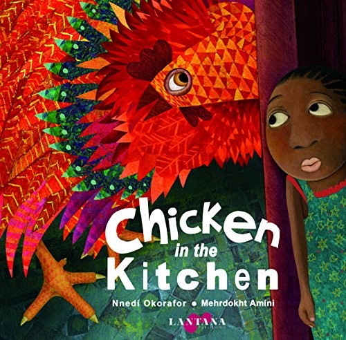 CHICKEN IN THE KITCHEN By Nnedi Okorafor & Mehrdokht Amini