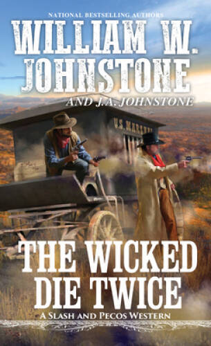 The Wicked Die Twice (A Slash and Pecos Western) — Mass Market Paperback — GOOD