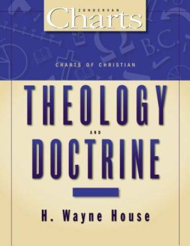 Charts of Christian Theology & Doctrine — Paperback By House, H. Wayne — GOOD