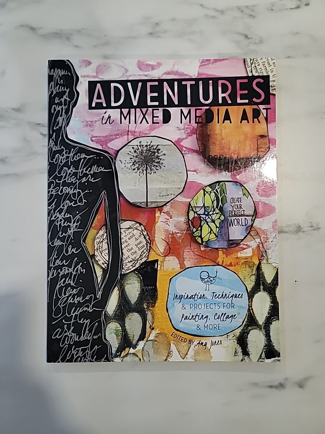 Adventures in Mixed Media Art: Inspiration, Techniques and Projects for Pain…