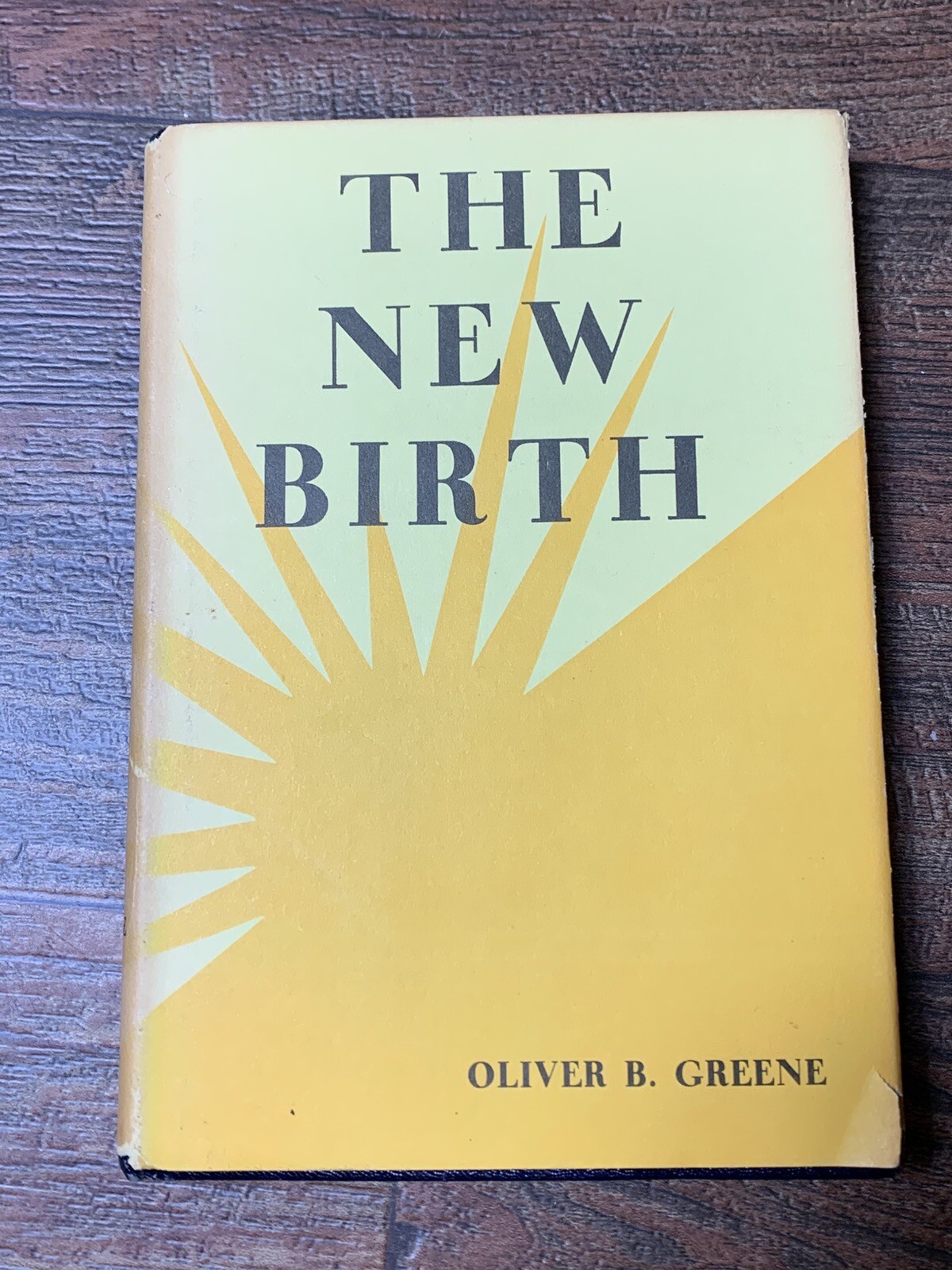 The New Birth by Oliver B. Greene First Printing 1966