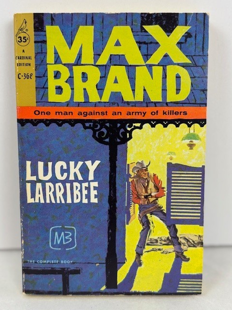 Lucky Larribee by Max Brand – Rare Cardinal Edition #C-368 1st Printing Aug 1959