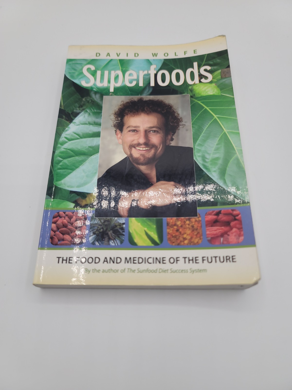 Superfoods : The Food and Medicine of the Future by David Wolfe