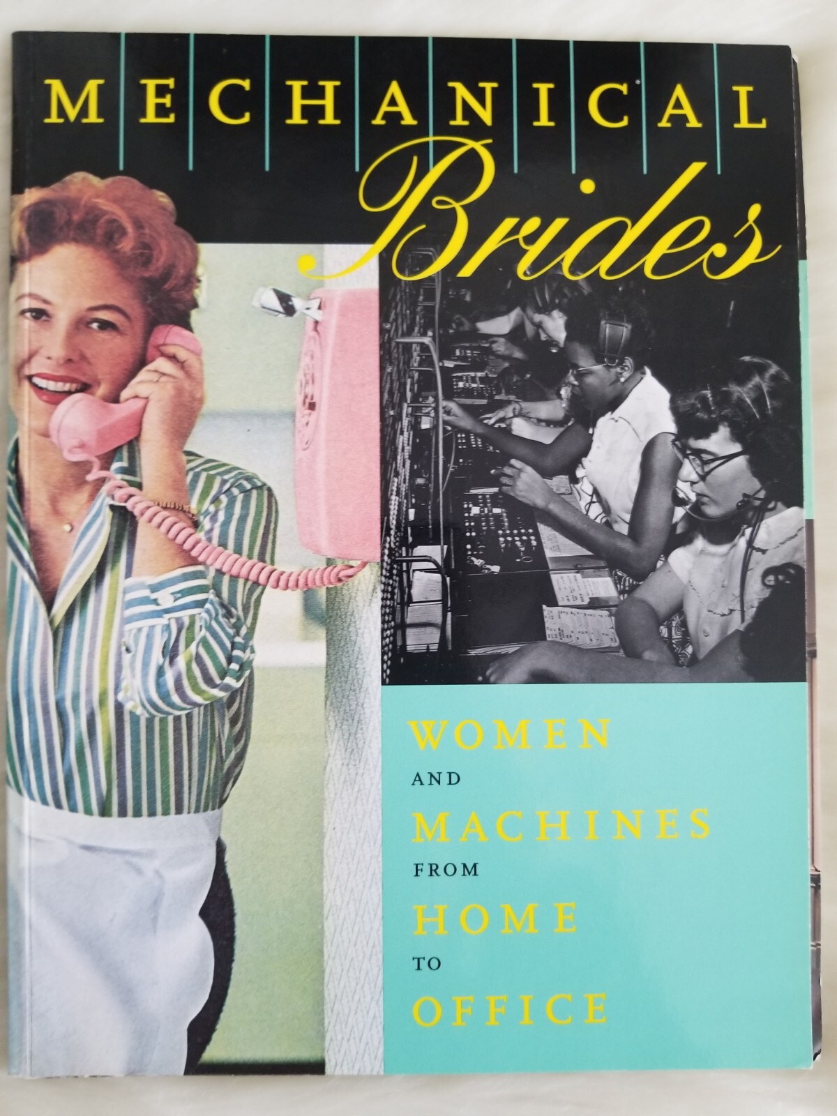 MECHANICAL BRIDES WOMEN AND MACHINES FROM HOME TO OFFICE SOFTCOVER ELLEN LUPTON