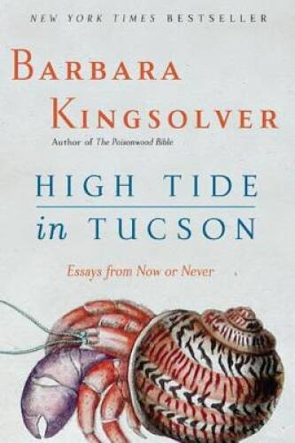 High Tide in Tucson: Essays from Now or Never — Paperback — GOOD