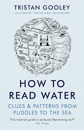 How To Read Water: Clues & Patterns f… by Gooley, Tristan Paperback / softback