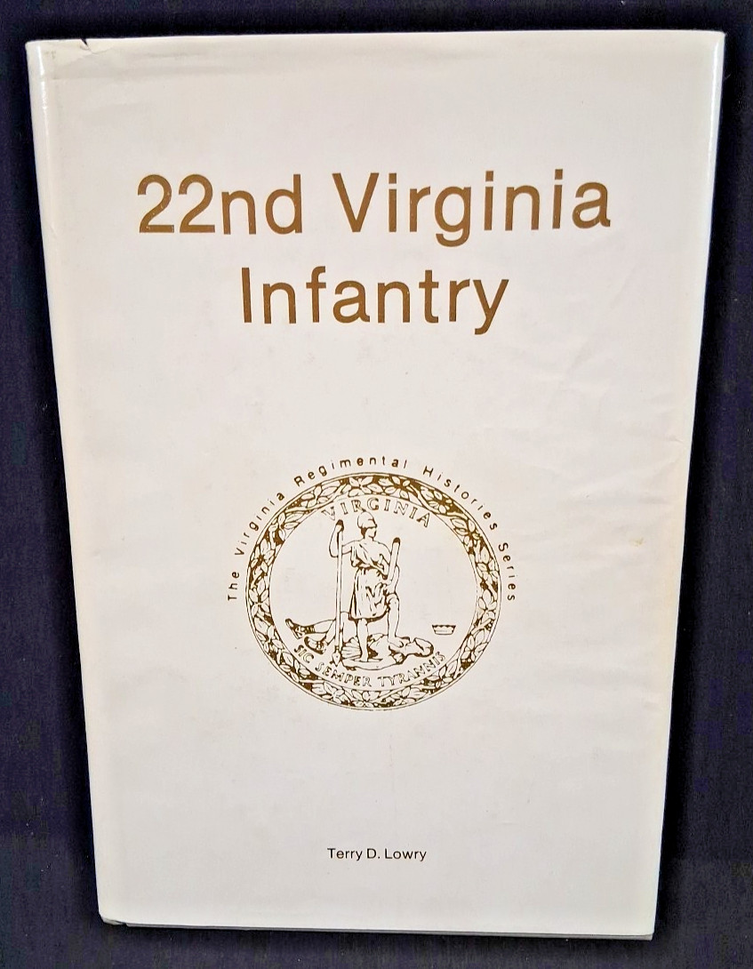 22nd Virginia Infantry~Virginia Regimental Histories~Signed~548/1000~Terry Lowry