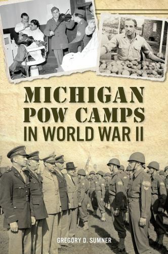 Michigan POW Camps in World War II, Michigan, Military, Paperback