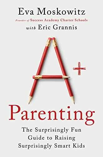 A+ Parenting: The — Hardcover, by Moskowitz Eva; Grannis — Very Good x