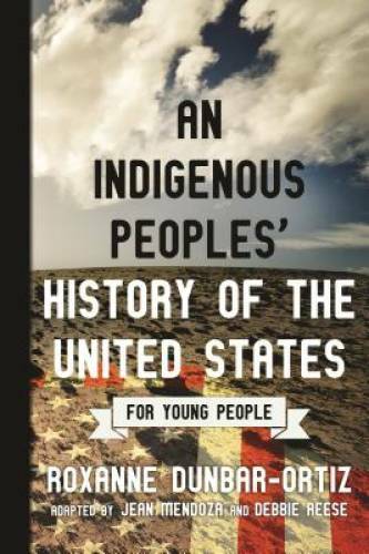 An Indigenous Peoples’ History of the United States for Young People — VERY GOOD